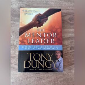 Mentor Leader : Secrets to Building People and Teams That Win Consistently by...